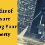 Benefits of Pressure Washing Your Property
