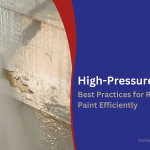 High-Pressure Cleaning: Best Practices for Removing Old Paint Efficiently